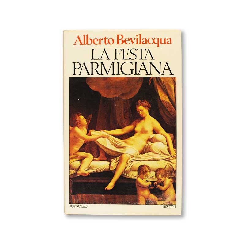 la-festa-parmigiana-alberto-bevilacqua-rizzoli