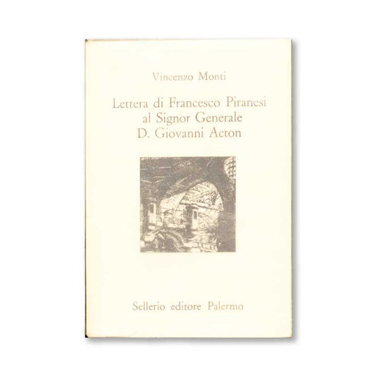 lettera-di-francesco-piranesi-al-signor-generale-d.-giovanni-acton-vincenzo-monti-sellerio